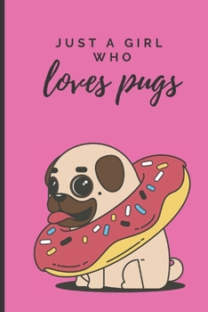 Paperback Just a girl who loves pugs: Lined Notebook Journal, 120 pages, A5 sized Book