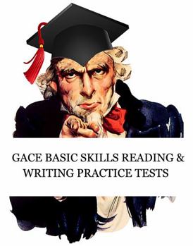 Paperback GACE Basic Skills Reading & Writing Practice Tests: Study Guide for Preparation for the GACE Basic Skills Exam (Tests 210 & 212) (GACE Basic Skills Test Prep Study Guide Series) Book