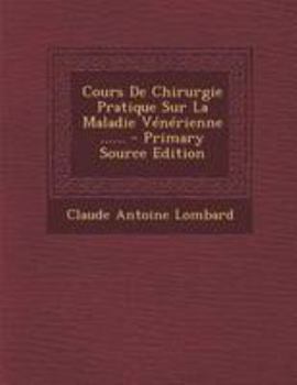 Paperback Cours De Chirurgie Pratique Sur La Maladie V?n?rienne ...... - Primary Source Edition [French] Book