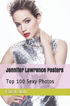 Paperback Jennifer Lawrence Posters: Top 100 Sexy photos Book