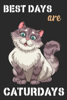 Best Days Are Caturdays: Blank line journal notebook for all cat lovers out there who loves their Caturdays.