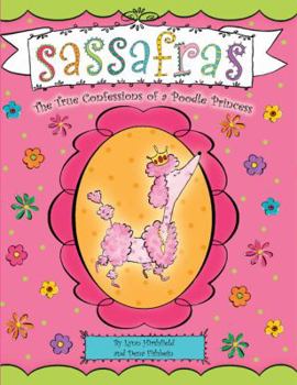 Hardcover Sassafras: The True Confessions of a Poodle Princess Book