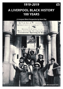 A Liverpool Black History 1919-2019: A Liverpool Black Perspective