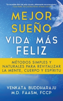 Paperback Mejor Sueño, Vida Más Feliz: Métodos Simples y Naturales para Revitalizar la Mente, Cuerpo y Espíritu [Spanish] Book