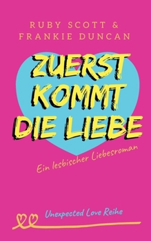 Paperback Zuerst Kommt Die Liebe [German] Book