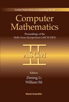 Hardcover Computer Mathematics: Proceedings of the Sixth Asian Symposium (Ascm'03) Book