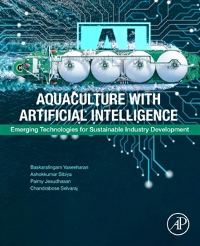 Paperback Aquaculture with Artificial Intelligence: Emerging Technologies for Sustainable Industry Development Book