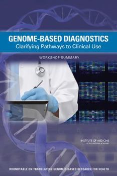 Paperback Genome-Based Diagnostics: Clarifying Pathways to Clinical Use: Workshop Summary Book