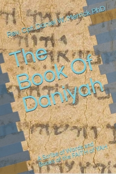 Paperback The Book Of Daniyah: A Scribe of words and books of the FAITH of YAH Book