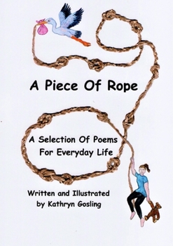 Paperback A Piece of Rope: A Selection Of Poems For Everyday Life Book