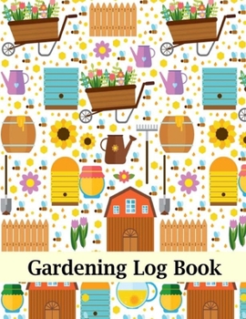 Paperback Gardening Log Book: Garden Journal Planner Notebook For Yearly, Monthly & Seasoning Planning, Manage Finance Budget, Expense Tracker, Desi Book