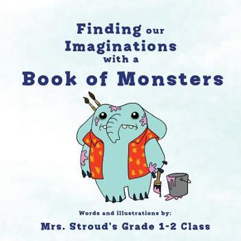 Paperback Finding our Imaginations with a Book of Monsters Book