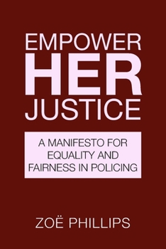 Paperback Empower Her Justice: A Manifesto for Equality and Fairness in Policing Book