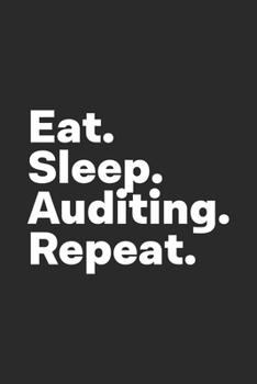 Paperback Eat Sleep Auditing Repeat: Auditor Notebook Book