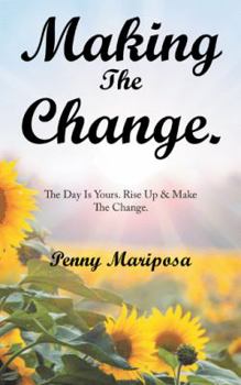 Paperback Making the Change.: The Day Is Yours. Rise up & Make the Change. Book