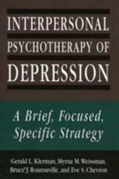 Paperback Interpersonal Psychotherapy of Depression: A Brief, Focused, Specific Strategy Book