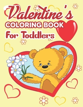 Paperback Valentine's Coloring Book for Toddlers: Valentine's Day Coloring Book - Fun Valentine Books For Toddlers, Valentine's Day Coloring Book of Hearts, Che Book