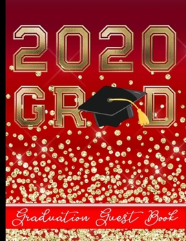 Paperback 2020 Grad - Graduation Guest Book: Keepsake For Graduates - Party Guests Sign In and Write Special Messages & Words of Inspiration - Grad Cap with Tas Book