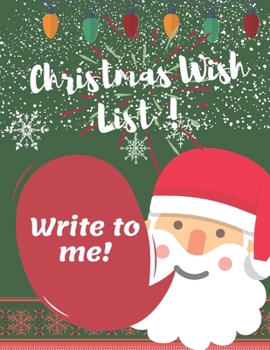 Paperback Christmas Wish List - Dear Santa - Letter to Santa: An awesome Journal with sketshing & drawing Santa Claus & Christmas Wish List - Holiday Notebook f Book