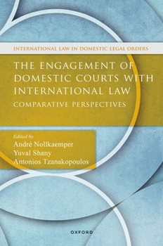 Hardcover The Engagement of Domestic Courts with International Law: Comparative Perspectives Book