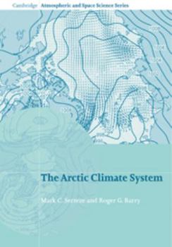 Paperback The Arctic Climate System (Cambridge Atmospheric and Space Science Series) Book