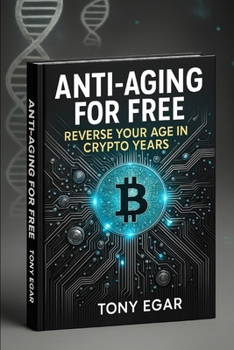 Paperback Anti-Aging for free: Reverse your age in Crypto years Book