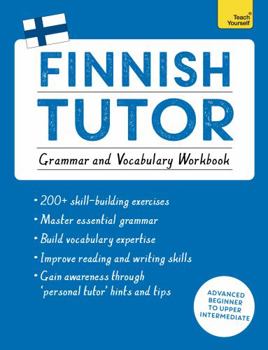 Paperback Finnish Tutor: Grammar and Vocabulary Workbook (Learn Finnish with Teach Yourself): Advanced Beginner to Upper Intermediate Course Book