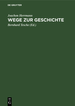 Hardcover Wege Zur Geschichte: Ausgewählte Beiträge [German] Book