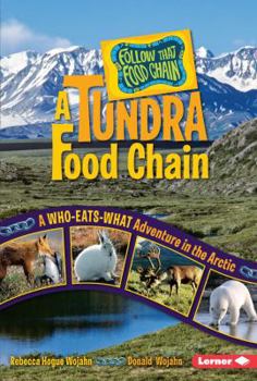 Paperback A Tundra Food Chain: A Who-Eats-What Adventure in the Arctic Book