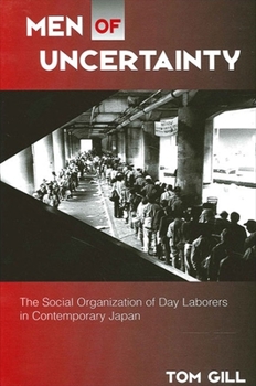 Paperback Men of Uncertainty: The Social Organization of Day Laborers in Contemporary Japan Book