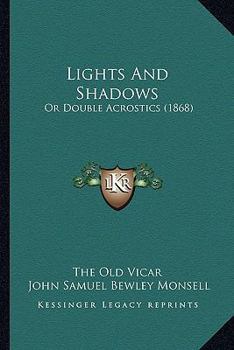 Paperback Lights And Shadows: Or Double Acrostics (1868) Book