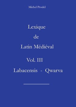 Paperback Lexique de Latin Médiéval Vol. III Labacensis - Qwarva [French] Book