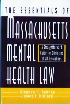 Paperback Essentials of Massachusetts Mental Health Law: A Straightforward Guide for Clinicians of All Disciplines Book