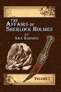 Paperback The Affairs of Sherlock Holmes By Sax Rohmer - Volume 1 Book