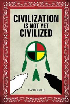 Paperback Civilization Is Not Yet Civilized Book