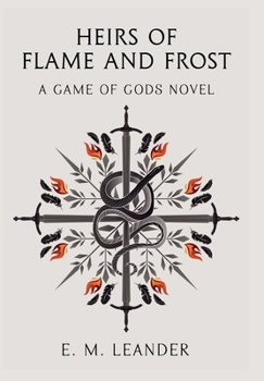 Hardcover Heirs of Flame and Frost: A "Game of Gods" novel Book
