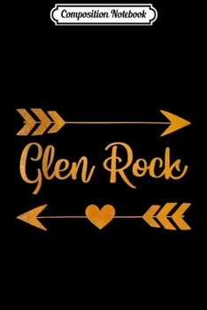 Composition Notebook: GLEN ROCK NJ NEW JERSEY Funny City Home Roots USA Women Gift  Journal/Notebook Blank Lined Ruled 6x9 100 Pages