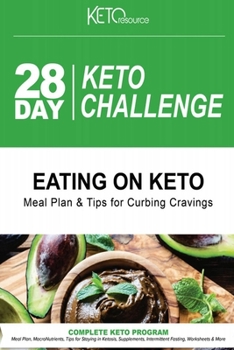 Paperback 28 Day Keto Challenge: Meal Plan, MacroNutrientes, Tips for Staying in Ketosis, Supplements, Intermittent Fasting, Worksheets & More Book