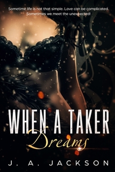 Paperback When a Taker Dreams: Lust Is A Powerful Emotion! Book