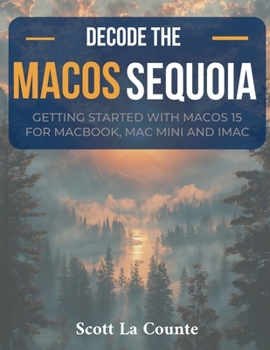 Paperback Decode macOS Sequoia: Getting Started with macOS 15 for Macbook, Mac Mini and iMac Book