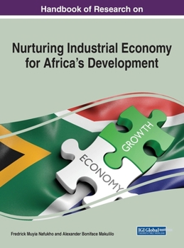 Hardcover Handbook of Research on Nurturing Industrial Economy for Africa's Development Book