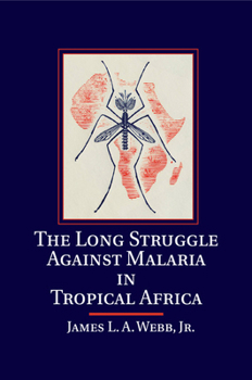Paperback The Long Struggle Against Malaria in Tropical Africa Book