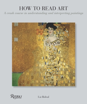 Paperback How to Read Art: A Crash Course in Understanding and Interpreting Paintings Book