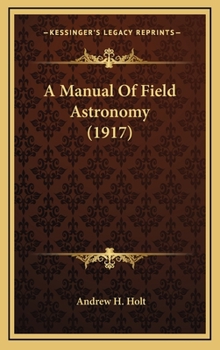 Hardcover A Manual Of Field Astronomy (1917) Book
