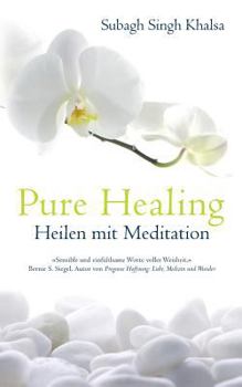 Paperback Pure Healing: Heilen mit Meditation [German] Book