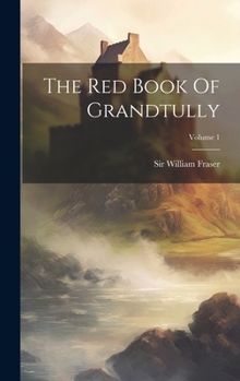Hardcover The Red Book Of Grandtully; Volume 1 Book