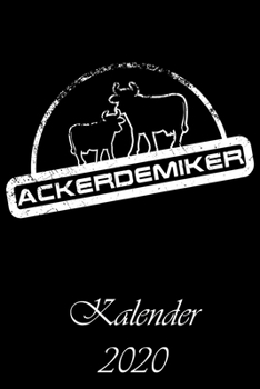 Paperback Kalender 2020 - Ackerdemiker: - 120 Seiten Liniert Notizbuch Tagebuch Malbuch Schreibheft Planer [German] Book