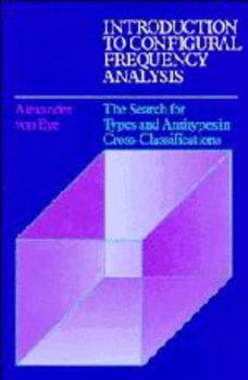 Introduction to Configural Frequency Analysis: The Search for Types and Antitypes in Cross-Classification (Environment and Behavior) - Book  of the Environment and Behavior