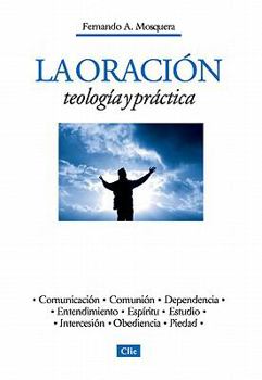 Paperback La Oraci?n, Teolog?a Y Pr?ctica [Spanish] Book