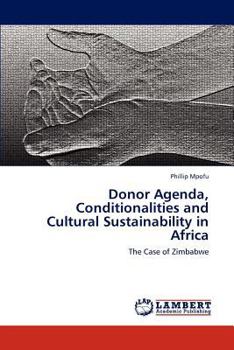Paperback Donor Agenda, Conditionalities and Cultural Sustainability in Africa Book